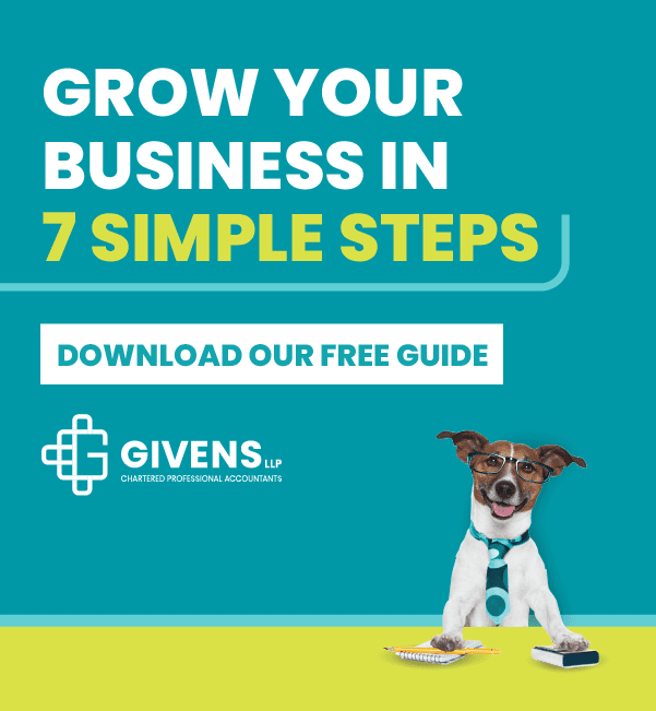 A small dog sits at a yellow desk. It wears glasses and a blue necktie with light turquoise circles on it. Under one paw, it holds a notepad and pencil, in the other, a calculator. Words above the dog say, "Grow Your Business in 7 Simple Steps. Download our Free Guide. Givens LLp Chartered Professional Accountants."